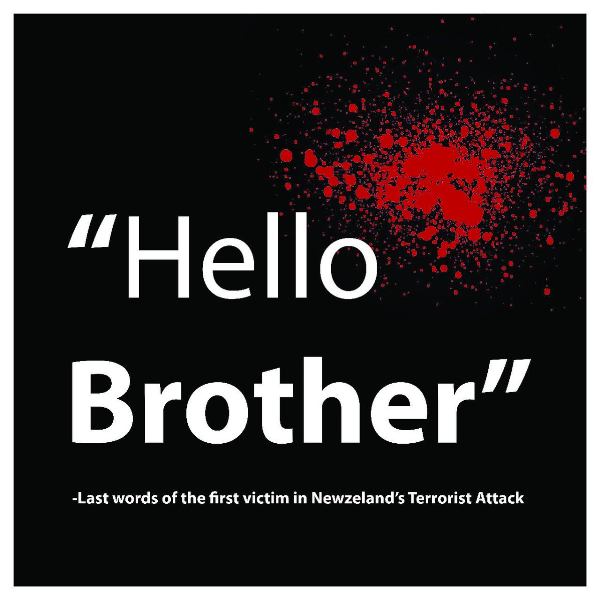 hello brother terrorist attacks new zealand mosque