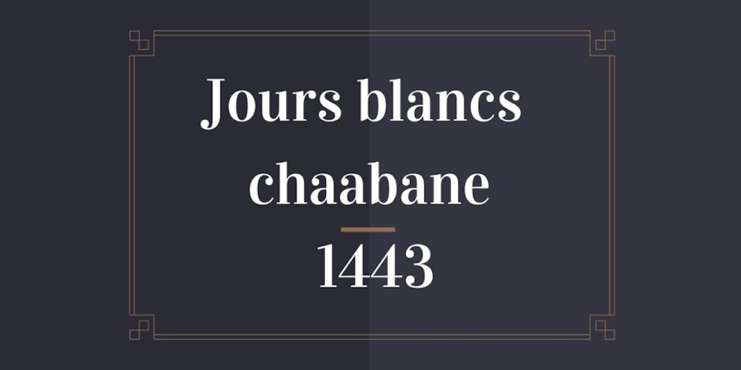 jours blancs chaabane 1443