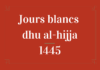 Jours blancs dhu al-hijja 1445