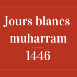 Jours blancs muharram 1446