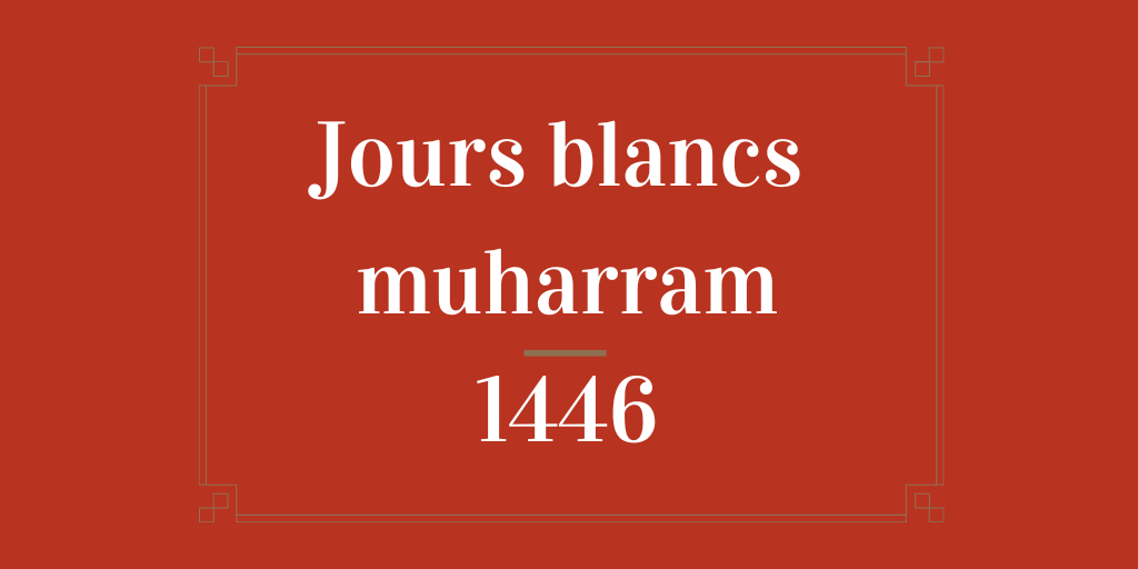 Jours blancs muharram 1446